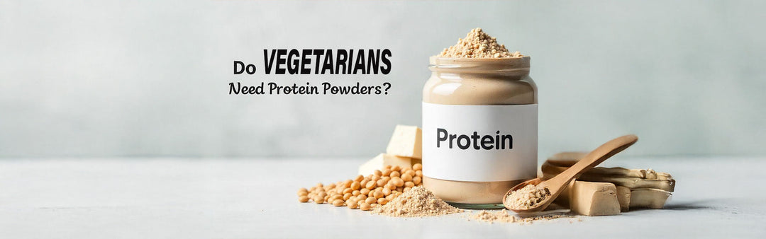 Do Vegetarians Need Protein Powders?