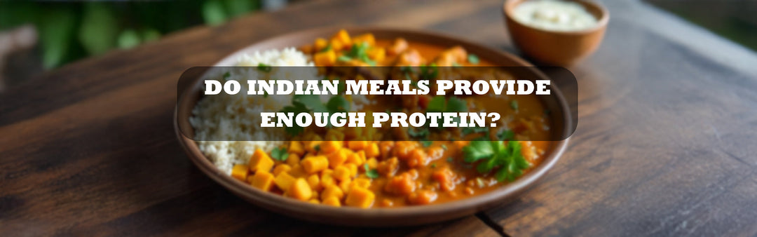 Do Indian Diets Lack Protein? Here’s What Most People Get Wrong