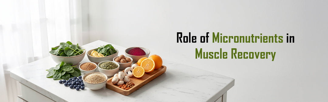 Top 7 Role of Micronutrients in Muscle Recovery for Vegetarians