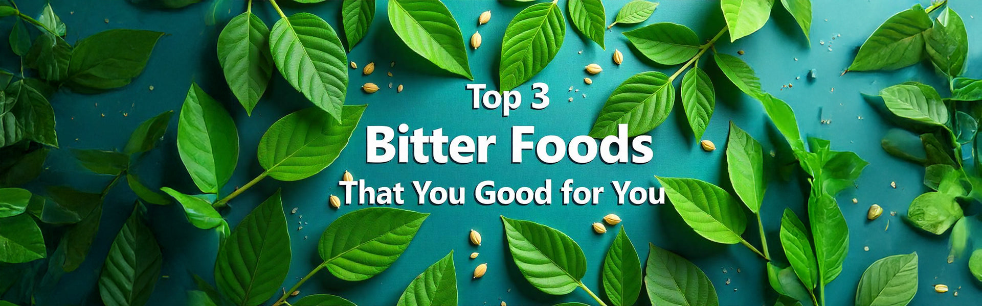The Top three bitter foods that are good for you